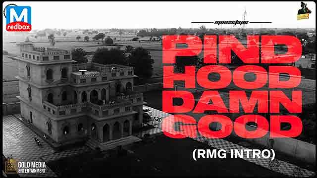 PIND HOOD DAMN GOOD (MALWA BLOCK INTRO) Song